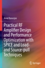 Practical RF Amplifier Design and Performance Optimization with SPICE and Load- and Source-pull Techniques - Book