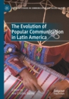 The Evolution of Popular Communication in Latin America - Book