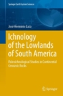 Ichnology of the Lowlands of South America : Paleoichnological Studies in Continental Cenozoic Rocks - Book