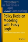 Policy Decision Modeling with Fuzzy Logic : Theoretical and Computational Aspects - Book