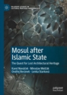 Mosul after Islamic State : The Quest for Lost Architectural Heritage - Book