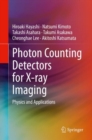 Photon Counting Detectors for X-ray Imaging : Physics and Applications - Book