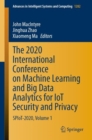 The 2020 International Conference on Machine Learning and Big Data Analytics for IoT Security and Privacy : SPIoT-2020, Volume 1 - Book