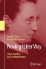 Proving It Her Way : Emmy Noether, a Life in Mathematics - Book