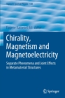 Chirality, Magnetism and Magnetoelectricity : Separate Phenomena and Joint Effects in Metamaterial Structures - Book
