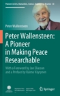 Peter Wallensteen: A Pioneer in Making Peace Researchable : With a Foreword by Jan Eliasson and a  Preface by Raimo Vayrynen - Book