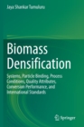 Biomass Densification : Systems, Particle Binding, Process Conditions, Quality Attributes, Conversion Performance, and International Standards - Book