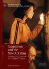 Adaptation and the New Art Film : Remaking the Classics in the Twilight of Cinema - Book