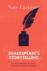 Shakespeare's Storytelling : An Introduction to Genre, Character, and Technique - eBook