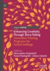 Enhancing Creativity Through Story-Telling : Innovative Training Programs for School Settings - Book