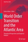 World Order Transition and the Atlantic Area : Theoretical Perspectives and Empirical Analysis - Book
