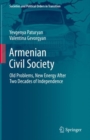 Armenian Civil Society : Old Problems, New Energy After Two Decades of Independence - Book