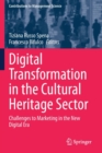 Digital Transformation in the Cultural Heritage Sector : Challenges to Marketing in the New Digital Era - Book