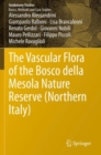 The Vascular Flora of the Bosco della Mesola Nature Reserve (Northern Italy) - Book