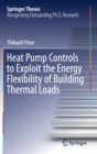 Heat Pump Controls to Exploit the Energy Flexibility of Building Thermal Loads - Book