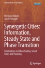 Synergetic Cities: Information, Steady State and Phase Transition : Implications to Urban Scaling, Smart Cities and Planning - Book