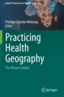 Practicing Health Geography : The African Context - Book