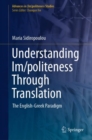 Understanding Im/politeness Through Translation : The English-Greek Paradigm - Book