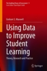 Using Data to Improve Student Learning : Theory, Research and Practice - Book