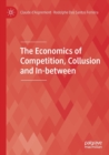 The Economics of Competition, Collusion and In-between - Book