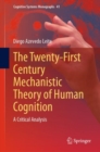 The Twenty-First Century Mechanistic Theory of Human Cognition : A Critical Analysis - Book