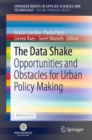 The Data Shake : Opportunities and Obstacles for Urban Policy Making - Book