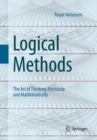 Logical Methods : The Art of Thinking Abstractly and Mathematically - Book
