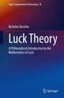 Luck Theory : A Philosophical Introduction to the Mathematics of Luck - Book