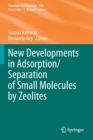 New Developments in Adsorption/Separation of Small Molecules by Zeolites - Book