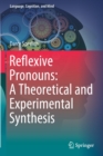 Reflexive Pronouns: A Theoretical and Experimental Synthesis - Book
