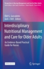 Interdisciplinary Nutritional Management and Care for Older Adults : An Evidence-Based Practical Guide for Nurses - Book