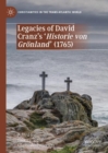 Legacies of David Cranz's 'Historie von Gronland' (1765) - Book