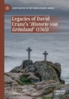 Legacies of David Cranz's 'Historie von Gronland' (1765) - Book