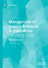 Management of Science-Intensive Organizations : Catalyzing Urban Resilience - Book