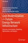 Grid Modernization - Future Energy Network Infrastructure : Overview, Uncertainties, Modelling, Optimization, and Analysis - Book