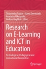Research on E-Learning and ICT in Education : Technological, Pedagogical and Instructional Perspectives - Book
