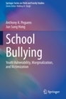 School Bullying : Youth Vulnerability, Marginalization, and Victimization - Book