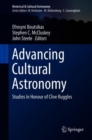 Advancing Cultural Astronomy : Studies In Honour of Clive Ruggles - Book