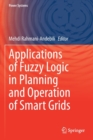 Applications of Fuzzy Logic in Planning and Operation of Smart Grids - Book