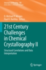 21st Century Challenges in Chemical Crystallography II : Structural Correlations and Data Interpretation - Book