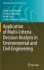Application of Multi-Criteria Decision Analysis in Environmental and Civil Engineering - Book