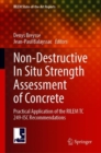 Non-Destructive In Situ Strength Assessment of Concrete : Practical Application of the RILEM TC 249-ISC Recommendations - Book