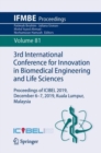 3rd International Conference for Innovation in Biomedical Engineering and Life Sciences : Proceedings of ICIBEL 2019, December 6-7, 2019, Kuala Lumpur, Malaysia - Book