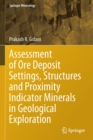 Assessment of Ore Deposit Settings, Structures and Proximity Indicator Minerals in Geological Exploration - Book