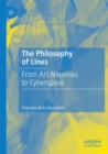The Philosophy of Lines : From Art Nouveau to Cyberspace - Book