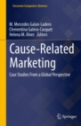 Cause-Related Marketing : Case Studies From a Global Perspective - Book