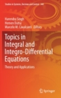 Topics in Integral and Integro-Differential Equations : Theory and Applications - Book