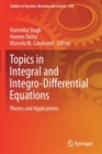 Topics in Integral and Integro-Differential Equations : Theory and Applications - Book