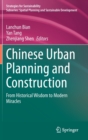 Chinese Urban Planning and Construction : From Historical Wisdom to Modern Miracles - Book