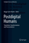Postdigital Humans : Transitions, Transformations and Transcendence - Book
